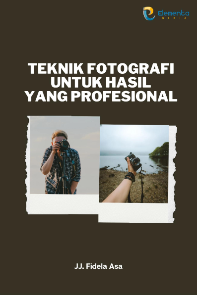Teknik Fotografi untuk Hasil yang Profesional